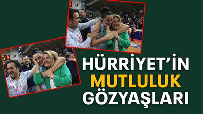 Hürriyet’in mutluluk gözyaşları